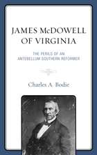 Bodie, C: James McDowell of Virginia