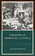 Fratantuono, L: Reading of Petronius' Satyrica