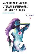 Mapping Multi-Genre Literary Frameworks for Trans* Studies