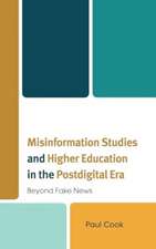 Misinformation Studies and Higher Education in the Postdigital Era: Beyond Fake News