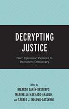 Decrypting Justice: From Epistemic Violence to Immanent Democracy