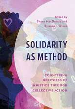 Solidarity as Method: Countering Networks of Injustice Through Collective Action