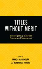 Titles Without Merit: Interrogating the Fake Doctorate Phenomena