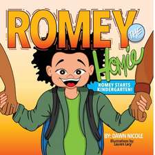 Romey the Homie: Romey Starts Kindergarten