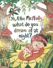 Oh Allie McNally, what do you dream of at night