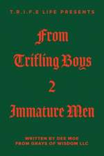 T.R.I.F.E Life Presents from Trifling Boys 2 Immature Men: Volume 1