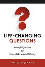 Life-Changing Questions: Powerful Questions for Personal Growth and Ministry