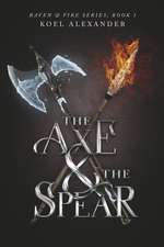 The Axe & the Spear