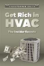 Get Rich in HVAC: The Insider Secrets