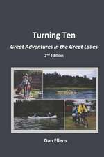 Turning Ten: Great Adventures in the Great Lakes - 2nd Edition