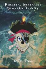 Pirates, Bones and Strange Things