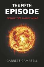 The Fifth Episode: Inside The Manic Mind