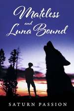 Mateless and Luna Bound: Volume 1