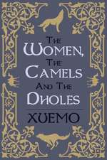 The Women, the Camels and the Dholes