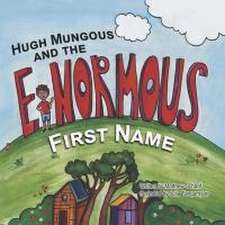 Hugh Mungous and the Enormous First Name