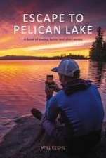 Escape to Pelican Lake: A Book of Poetry, Lyrics, and Short Stories