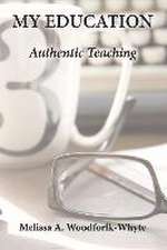 My Education: Authentic Teaching