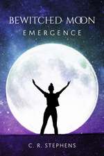 Bewitched Moon: Emergence Volume 1