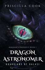 Dragon Astronomer: Guardians of Galasi Volume 1