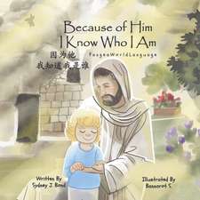 Because of Him I Know Who I Am