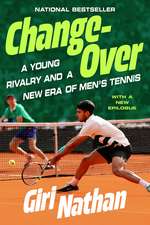 Changeover: A Young Rivalry and a New Era of Men's Tennis