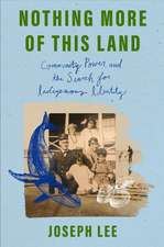 Nothing More of This Land: Community, Power, and the Search for Indigenous Identity