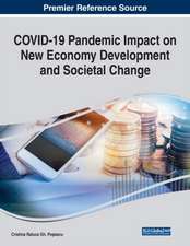 COVID-19 Pandemic Impact on New Economy Development and Societal Change