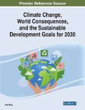 Climate Change, World Consequences, and the Sustainable Development Goals for 2030