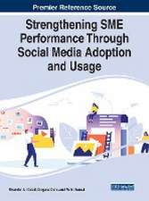 Strengthening SME Performance Through Social Media Adoption and Usage