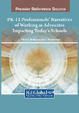 PK-12 Professionals' Narratives of Working as Advocates Impacting Today's Schools