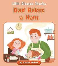 Dad Bakes a Ham