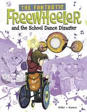 The Fantastic Freewheeler and the School Dance Disaster