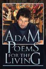 Adam Poems for the Living