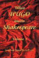 When Hugo Meets Shakespeare: Volume 1