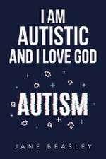 I Am Autistic and I Love God