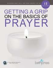 Getting a Grip on the Basics of Prayer