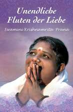 Swamini Krishnamrita Prana: Unendliche Fluten der Liebe