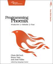 Mccord, C: Programming Phoenix