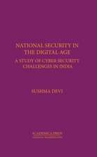 National Security in the Digital Age: Cybersecurity Challenges in India (St. James's Studies in World Affairs)