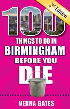 100 Things to Do in Birmingham Before You Die, 2nd Edition