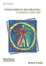 A Science and Art: Whole Person Self Healing