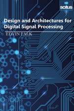 Design and Architectures for Digital Signal Processing