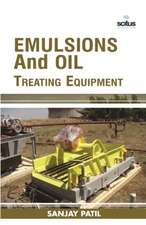 Emulsions and Oil Treating Equipment