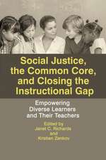 Social Justice, the Common Core, and Closing the Instructional Gap: Empowering Diverse Learners and Their Teachers