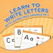 Learn to Write Letters with Guidelines Grades Pk-1: Coloring Fun