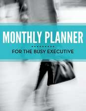 Monthly Planner for the Busy Executive: Play and Learn for School