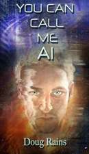 You Can Call Me AI