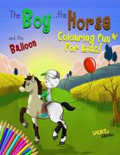 The Boy, the Horse, and the Balloon Colouring and Activity Book