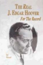 The Real J. Edgar Hoover