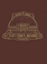 Scott County, Mo: History & Families (Limited)